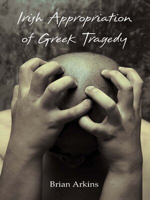 cover image of Irish Appropriation of Greek Tragedy